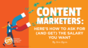 Content Marketers: Here’s How To Ask for (and Get) the Salary You Want