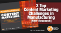 3 Top Content Marketing Challenges in Manufacturing [New Research]