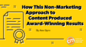 How This Non-Marketing Approach to Content Produced Award-Winning Results