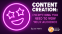 Content Creation Process: Everything You Need To Wow Your Audience
