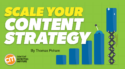 How To Scale Your Content Marketing Strategy To Improve Efficiency