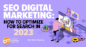 SEO for Digital Content Marketing: How To Optimize for Search in 2023