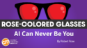 How a Children’s Story Can Ease Your Mind About ChatGPT [Rose-Colored Glasses]