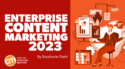 Enterprise Content Marketers Share Challenges, Opportunities [New Research]