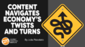 How To Turn Your Content When the Economy Leads Your Audience To Twist