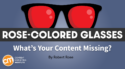 AI Can’t Imagine Distinctive Content (But It Can Help You Create It) [Rose-Colored Glasses