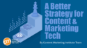 4 ContentTECH Summit Takeaways for a Better Marketing Tech Strategy