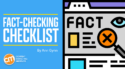 Accurate Content Checklist: How To Fact-Check Human and AI-Generated Work