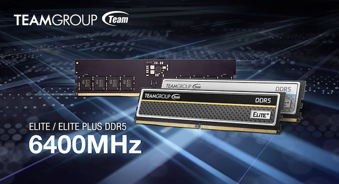 TeamGroup Unveils JEDEC-Spec DDR5-6400 Memory Kits: Faster 1.1V DDR5 On The Way For Future CPUs