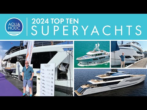 2024 AQUAHOLIC Top Ten Superyachts