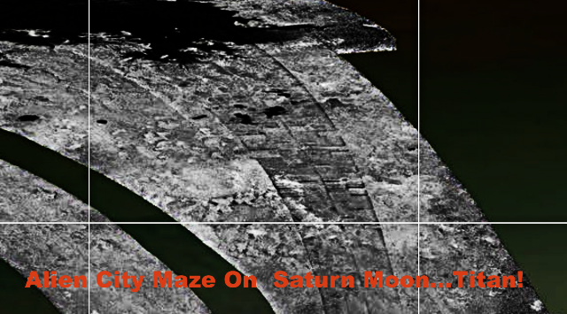 NASA took link down to post, I found the new one. 400km Alien Maze Structure On Saturn Moon Titan, Photos, UFO Sighting News.